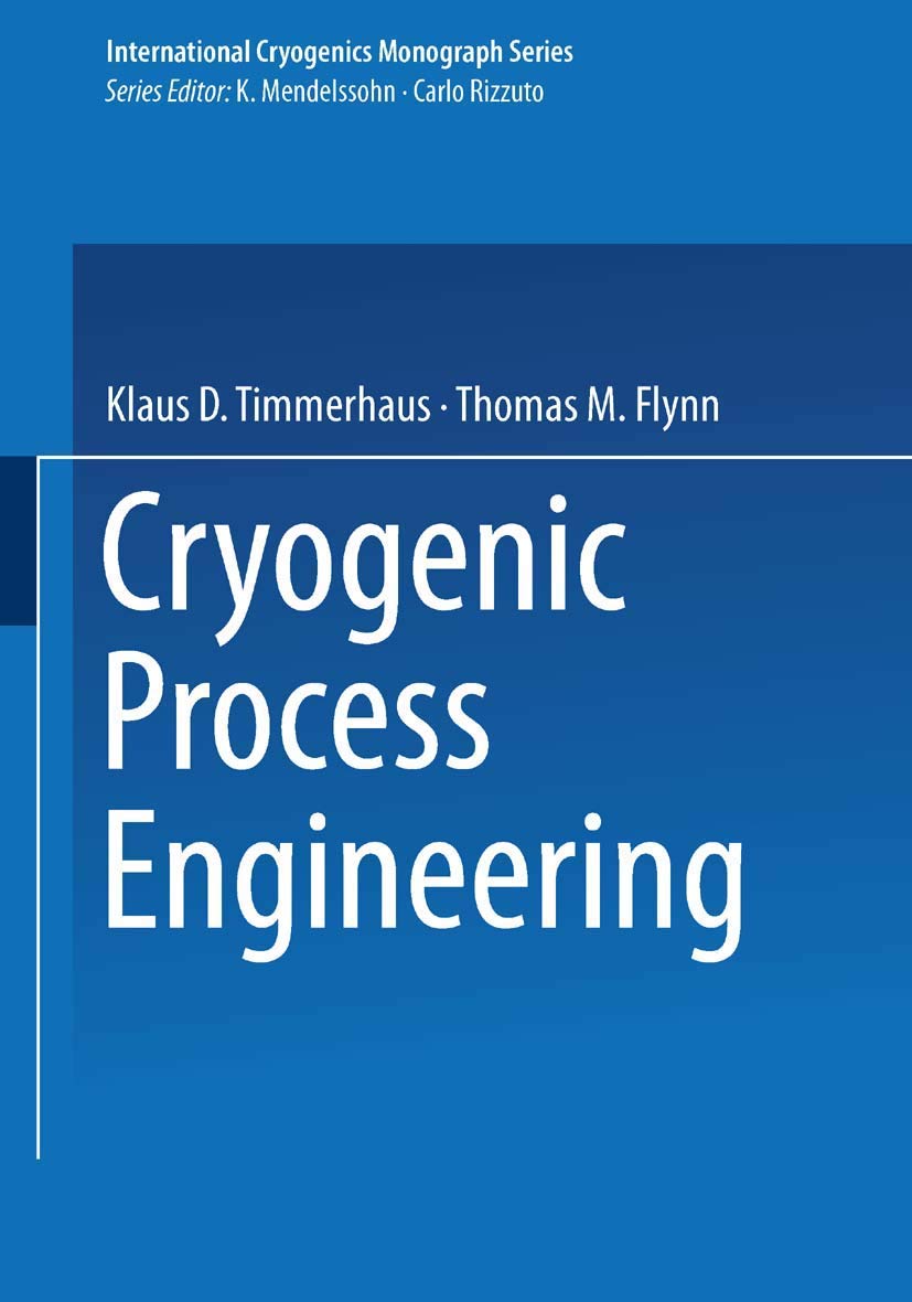 cryogenic process engineering 1st edition timmerhaus, klaus d., flynn, thomas m. 1468487582, 9781468487589