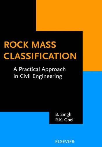 rock mass classification a practical approach in civil engineering 1st edition singh, b., goel, r k