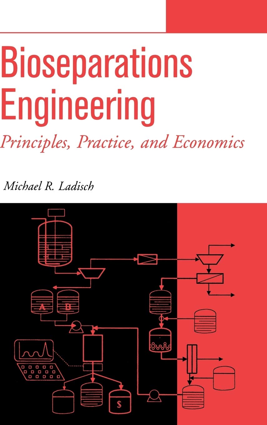 bioseparations engineering principles practice and economics 1st edition michael r. ladisch 0471244767,