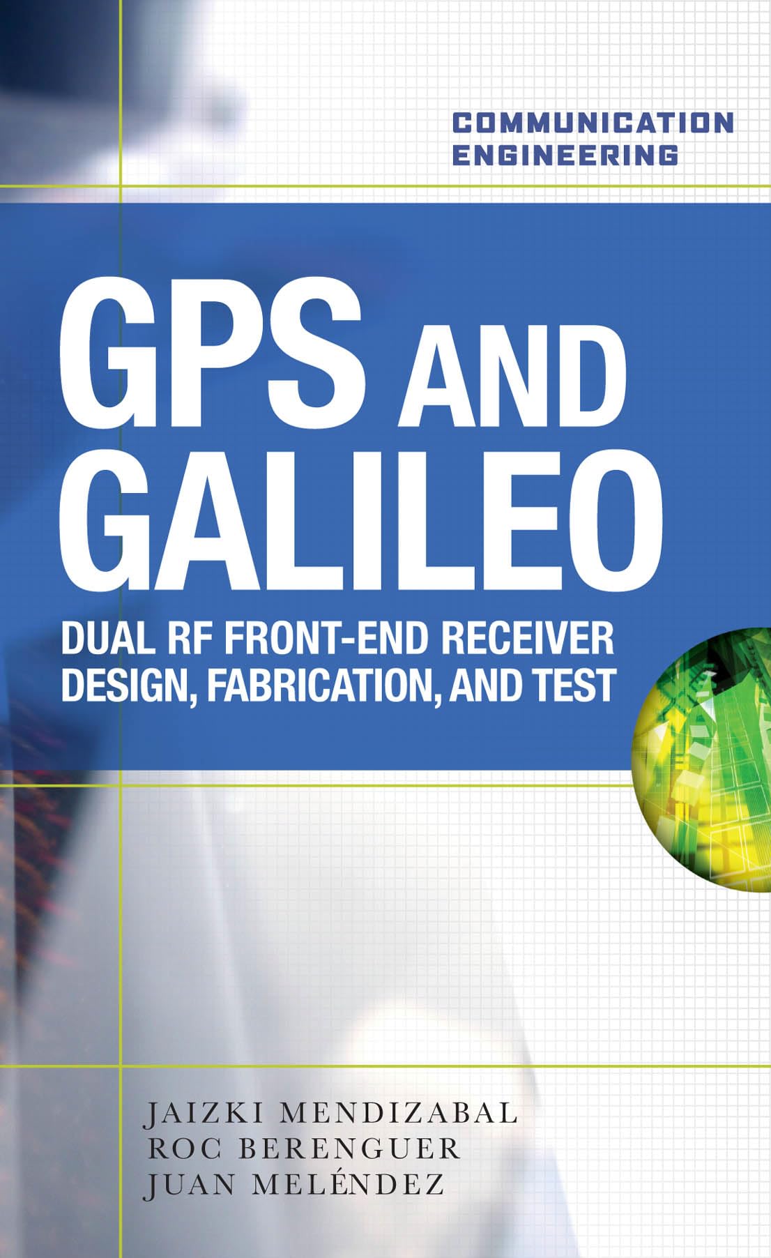 gps and galileo dual rf front end receiver and design fabrication and test 1st edition samper, jaizki