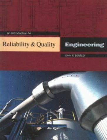 an introduction to reliability and quality engineering  bentley, john p. 0582089700, 9780582089709