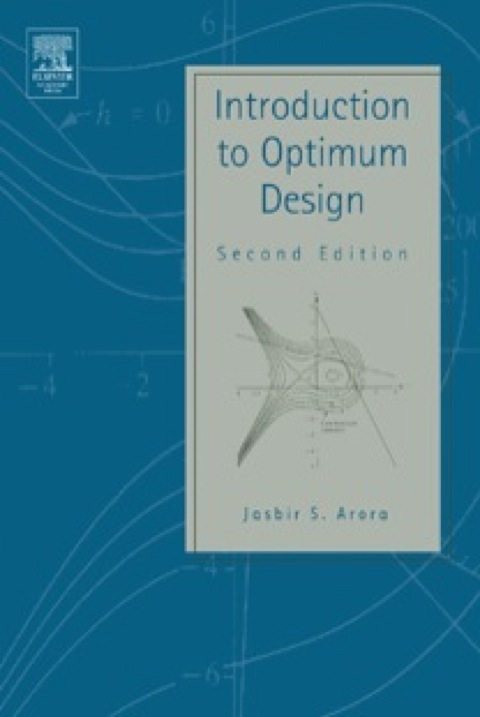 introduction to optimum design 2nd ed 2nd edition arora f. wendell miller distinguished professor  emeritus 