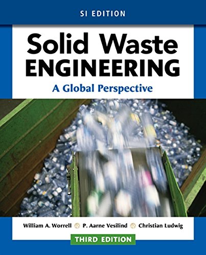 solid waste engineering a global perspective si edition 3rd edition worrell, william a., vesilind, p. aarne,