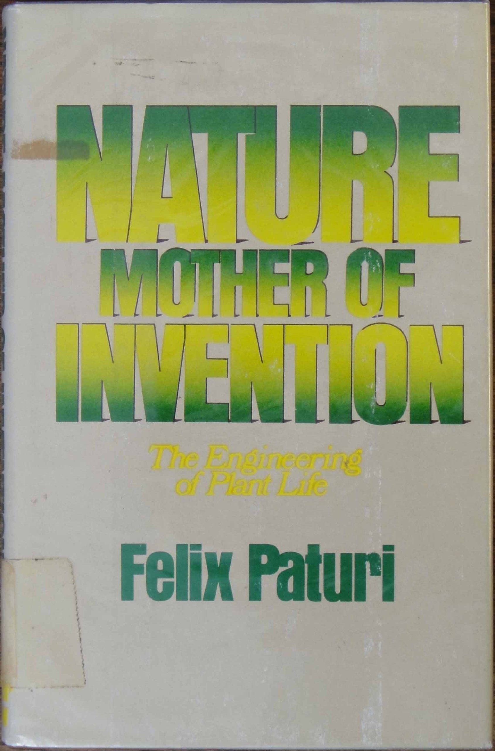 nature mother of invention the engineering of plant life 1st edition paturi, felix r 0060132884, 9780060132880