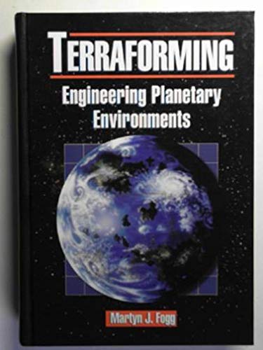 terraforming engineering planetary environments 1st edition fogg, martyn j. 1560916095, 9781560916093