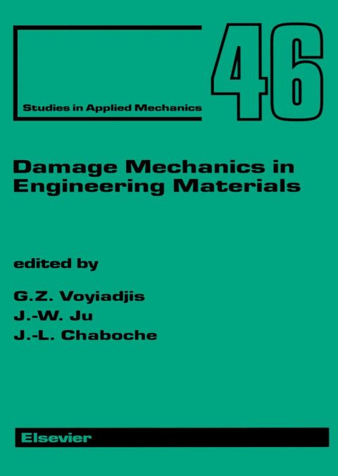damage mechanics in engineering materials 1st edition woody ju, jiann wen, chaboche, j. l., voyiadjis, george