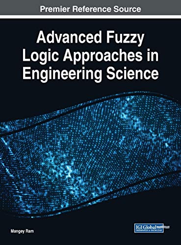 advanced fuzzy logic approaches in engineering science 1st edition mangey ram 1522557091, 9781522557098