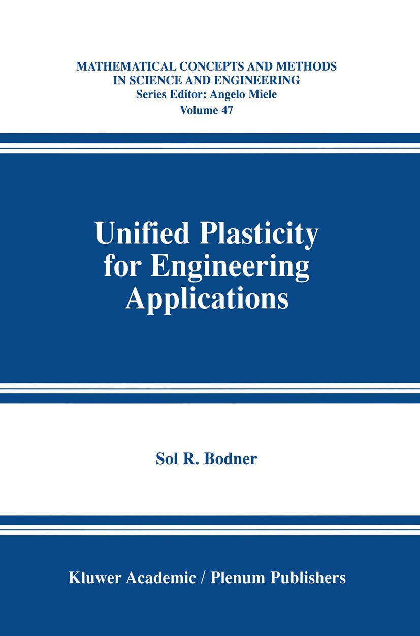 unified plasticity for engineering applications 1st edition bodner, sol r. 1461351286, 9781461351283