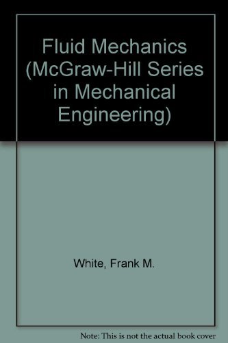 fluid mechanics mcgraw hill series in mechanical engineering 4thth edition frank m. white 007228191x,