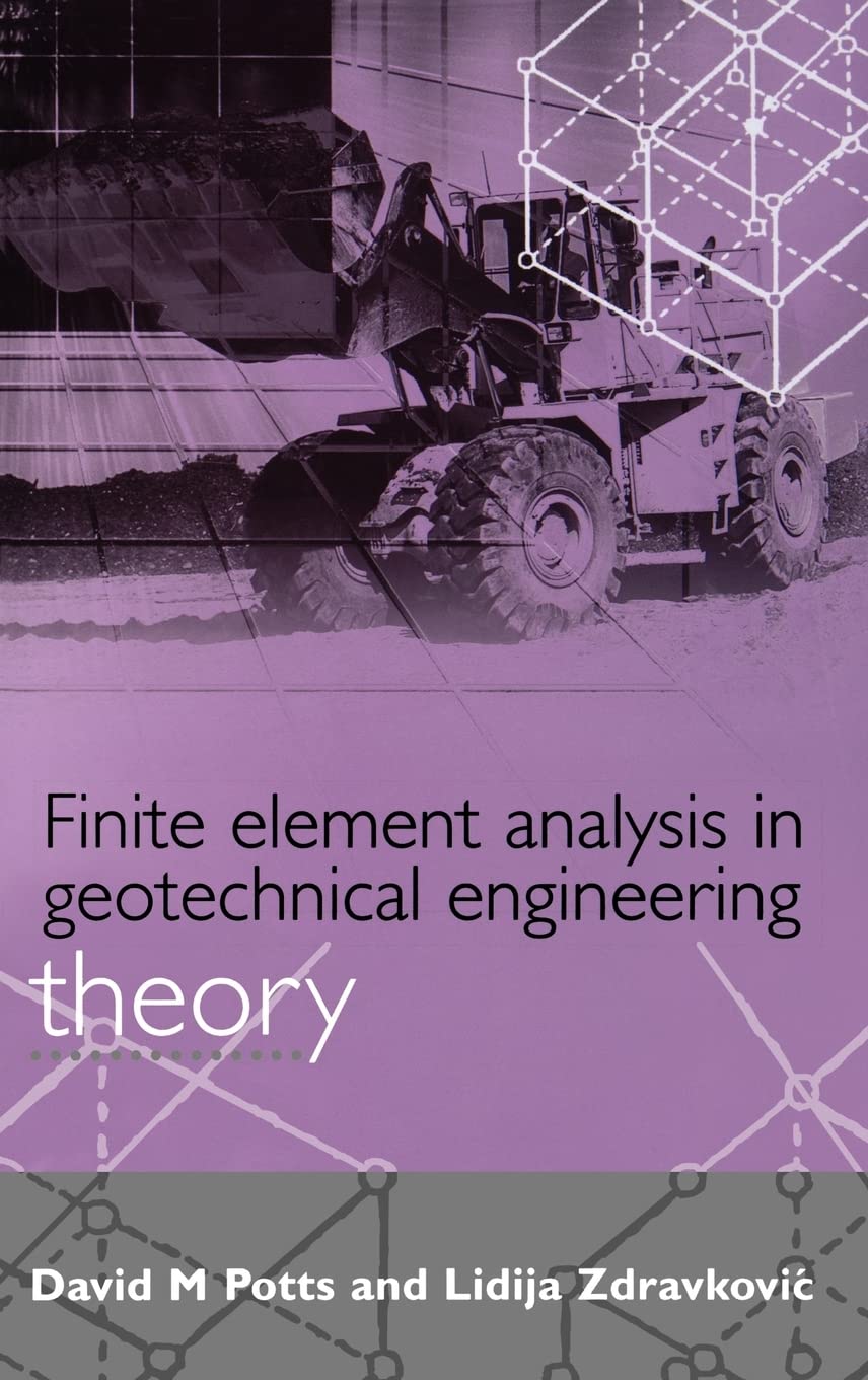 finite element analysis in geotechnical engineering vol 1 theory and application new edition d. m. potts, l.