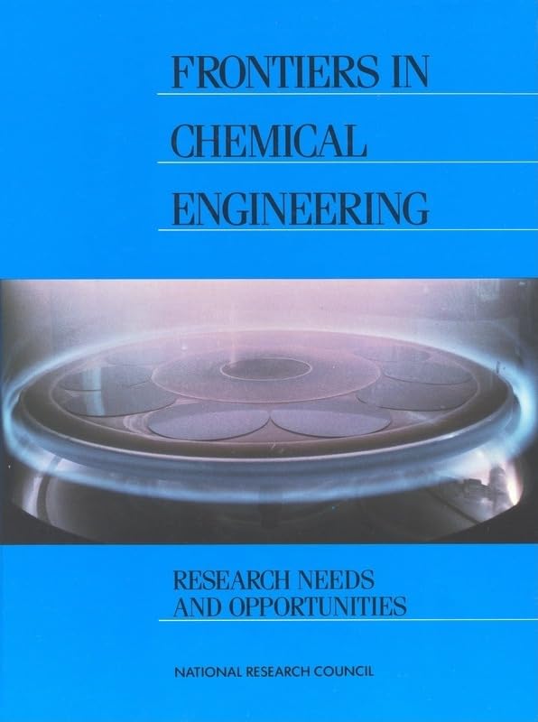 frontiers in chemical engineering research needs and opportunities  national research council, division on