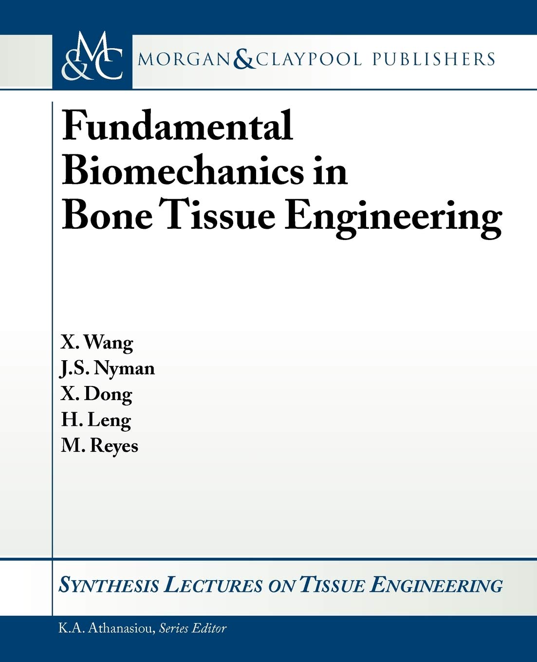 fundamental biomechanics in bone tissue engineering  wang, xiadou, nyman, jeffrey s., reyes, michael, dong,