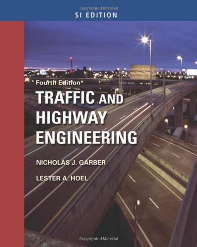 traffic and highway engineering si version 4th edition garber, nicholas j., hoel, lester a. 0495438537,