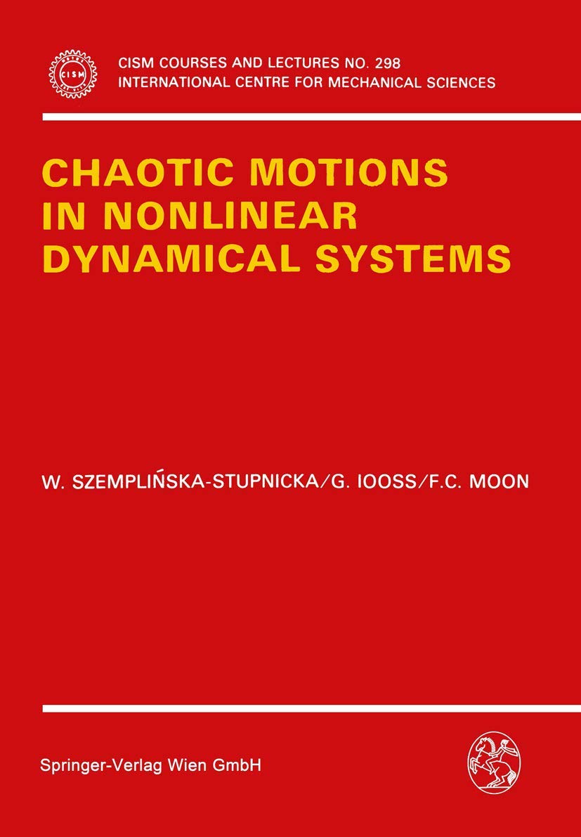 chaotic motions in nonlinear dynamical systems 1988 edition szemplinska stupnicka, wanda, iooss, gerard,