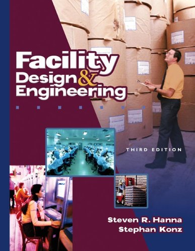 facility design and engineering 3rd edition steven r. hanna, stephan konz 1890871508, 9781890871505