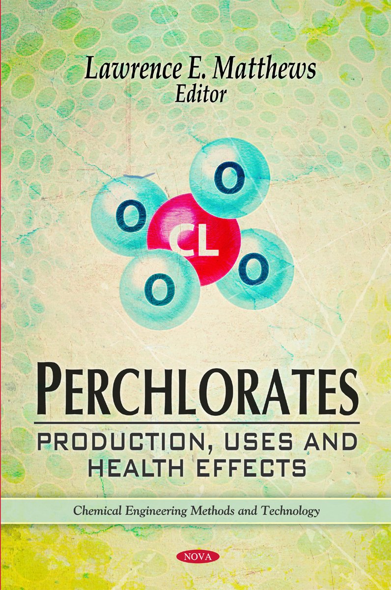 perchlorates production uses and health effects uk edition lawrence e. matthews 1617618128, 9781617618123