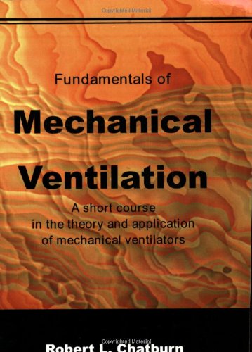 fundamentals of mechanical ventilation a short course on the theory and application of mechanical ventilators