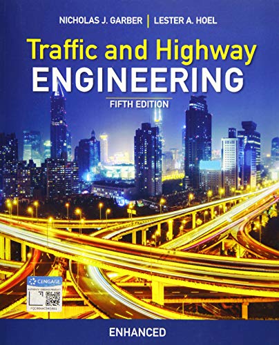 traffic and highway engineering enhanced edition 5th edition garber, nicholas j., hoel, lester a. 1337631027,