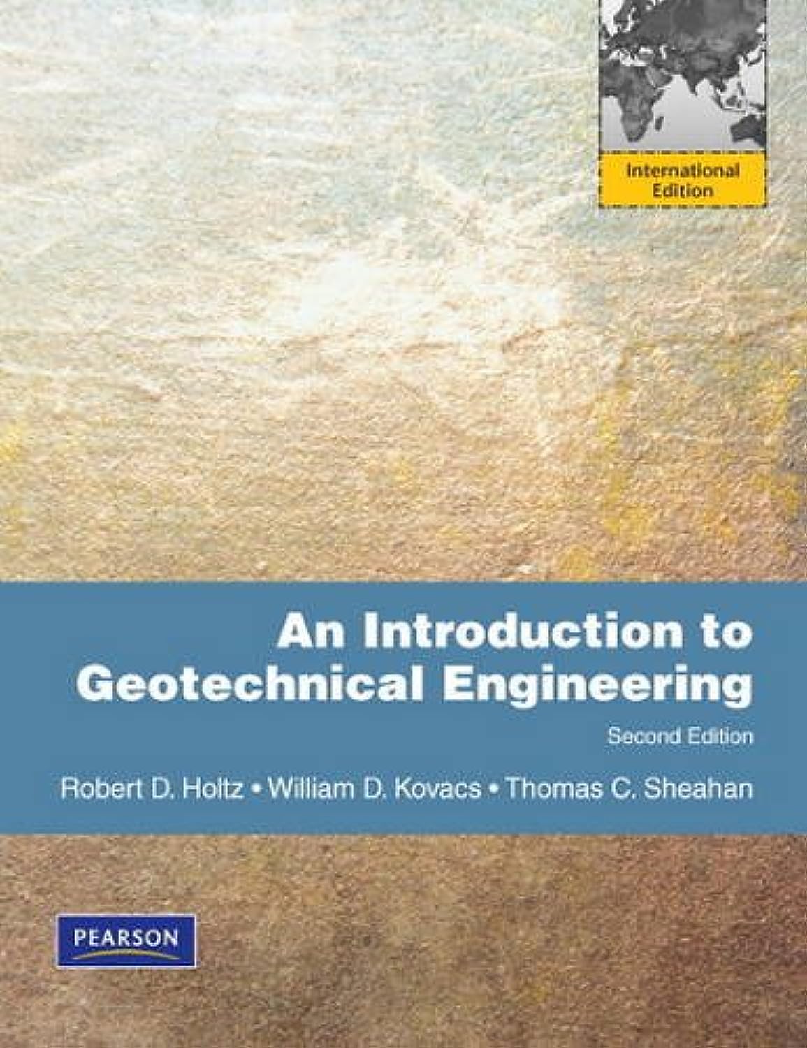 an introduction to geotechnical engineering international edition 2nd edition robert d. holtz, william d.