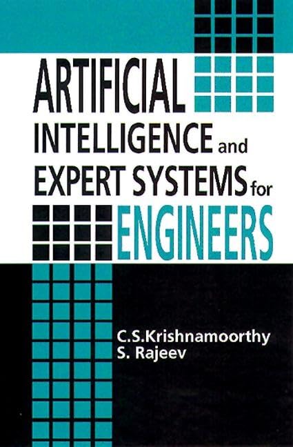 artificial intelligence and expert systems for engineers 1st edition krishnamoorthy, c.s., rajeev, s.