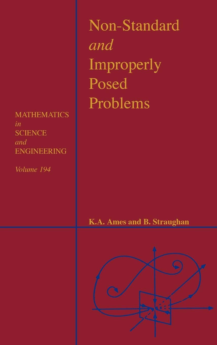non standard and improperly posed problems 1st edition k. a. ames, brian straughan 0120567458, 9780120567454