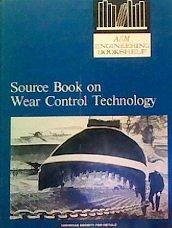 source book on wear control technology a comprehensive collection of outstanding articles from the periodical