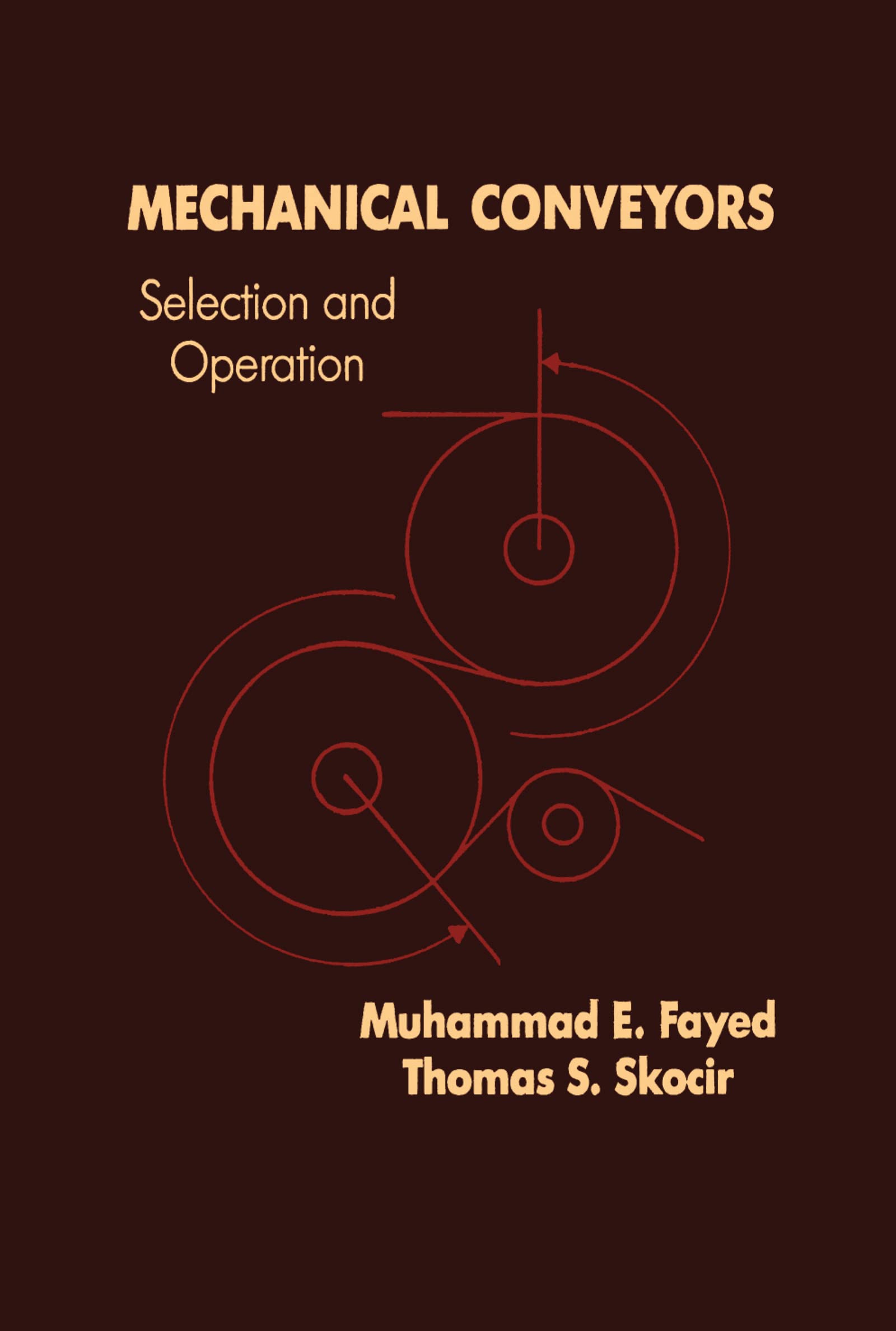 mechanical conveyors selection and operation 1st edition m. e. fayed, thomas s. skocir 1566764165,