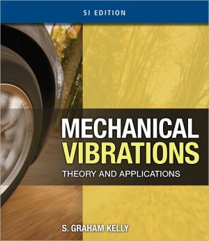 mechanical vibrations theory and applications si edition 001st edition kelly 1439062145, 9781439062142