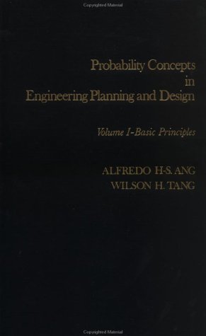 probability concepts in engineering planning and design basic principles volume 1st edition ang, alfredo h
