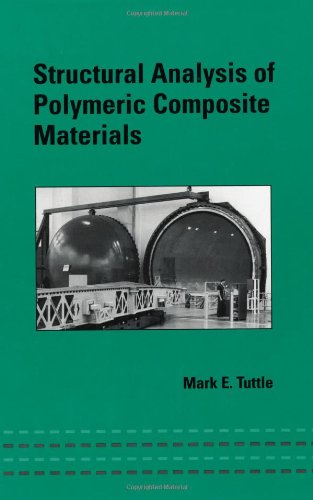 structural analysis of polymeric composite materials 1st edition tuttle, mark e. 0824747178, 9780824747176