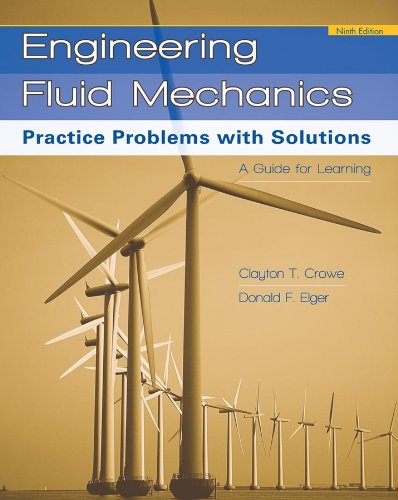 engineering fluid mechanics practice problems with solutions 9th edition crowe, clayton t., elger, donald f.,