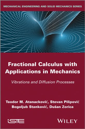 fractional calculus with applications in mechanics vibrations and diffusion processes 1st edition
