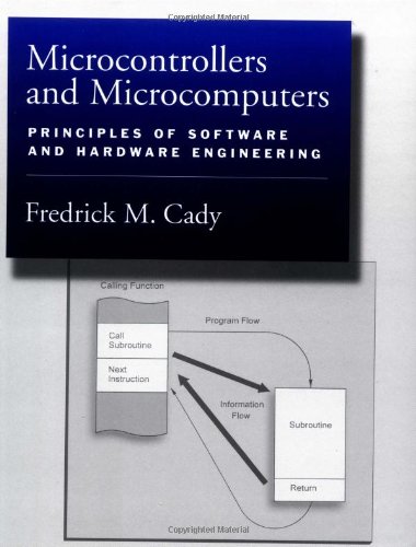 microcontrollers and microcomputers principles of software and hardware engineering 1st edition cady,