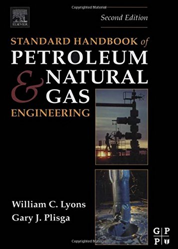 standard handbook of petroleum and natural gas engineering 2nd edition lyons, william c., plisga bs, gary j