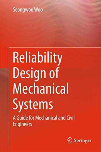 reliability design of mechanical systems a guide for mechanical and civil engineers 1st edition unknown