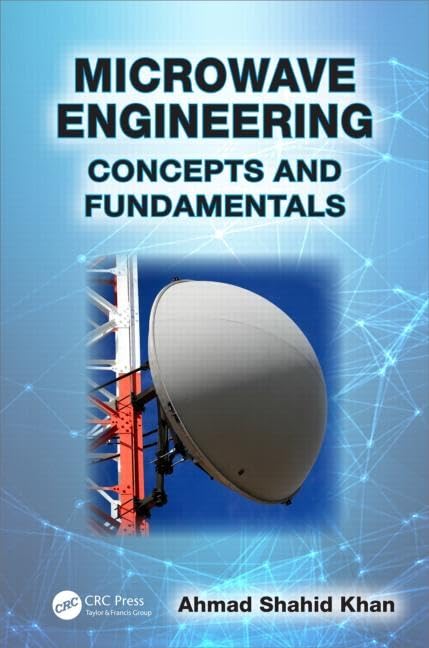 microwave engineering concepts and fundamentals 1st edition khan, ahmad shahid 1466591412, 9781466591417