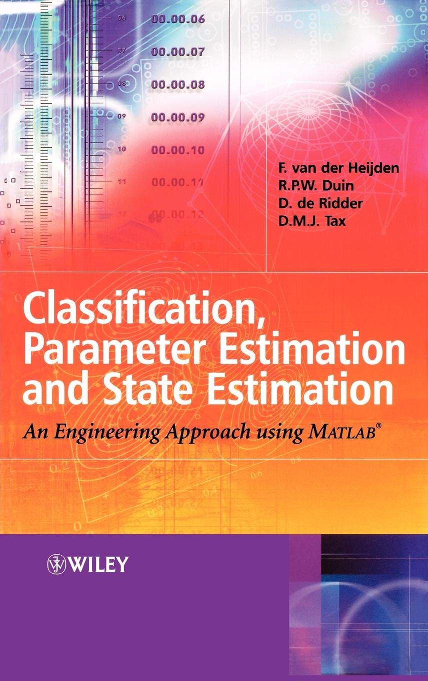 classification parameter estimation and state estimation an engineering approach using matlab 1st edition van