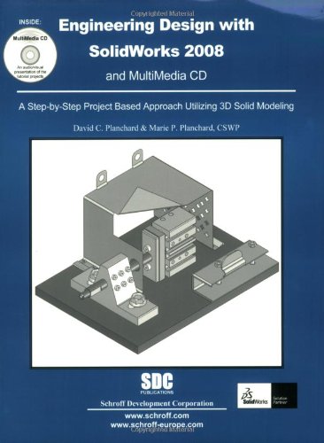 engineering design with solidworks 2008 cd not included edition david c. planchard, marie p. planchard