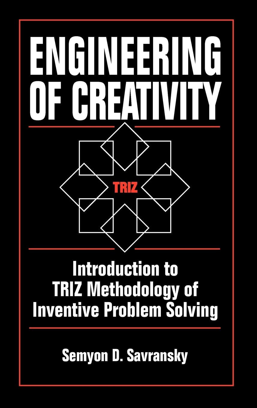 engineering of creativity introduction to triz methodology of inventive problem solving 1st edition