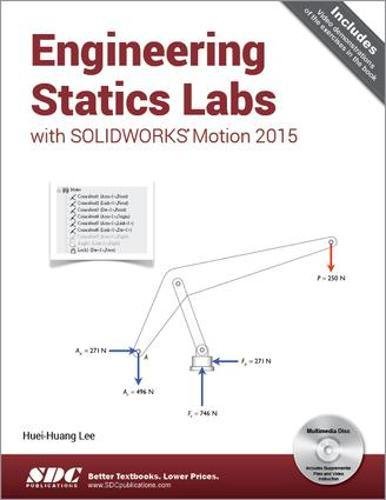 engineering statics labs with solidworks motion 2015 1st edition lee, huei huang 1585039411, 9781585039418