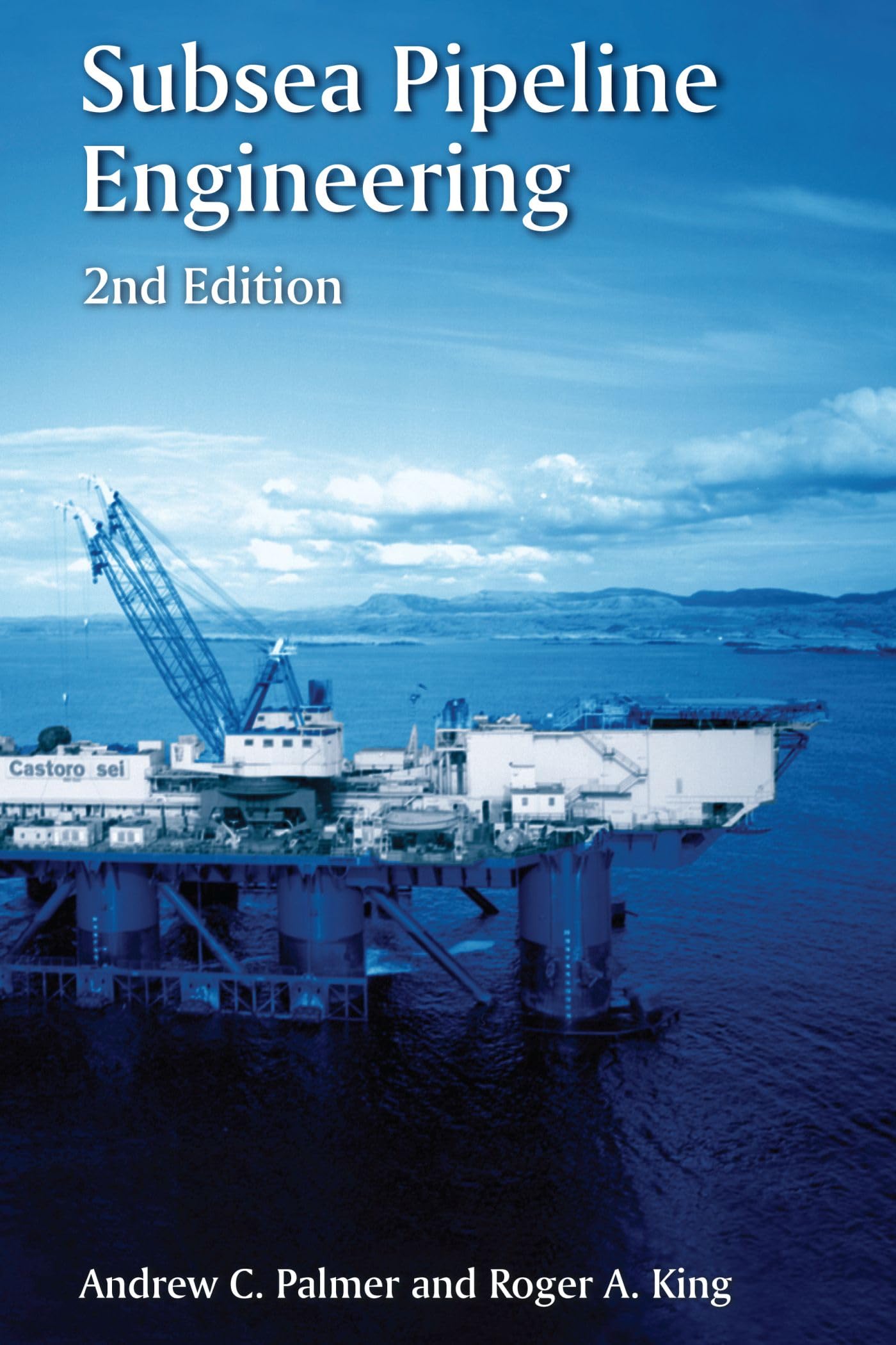 subsea pipeline engineering 2nd edition palmer, andrew c., king, roger 1593701330, 9781593701338