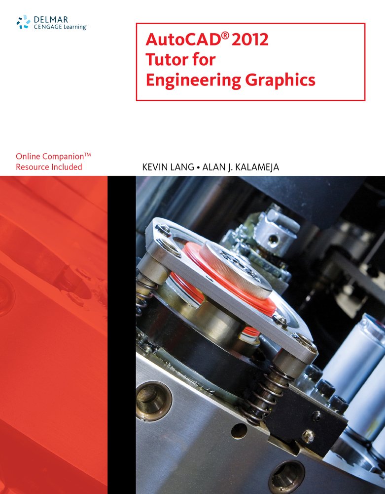 autocad 2012 tutor for engineering graphics 1st edition lang, kevin, kalameja, alan j. 1111648522,