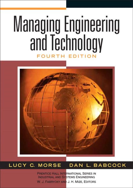 managing engineering and technology an introduction to management for engineers 4th edition morse, lucy c.,