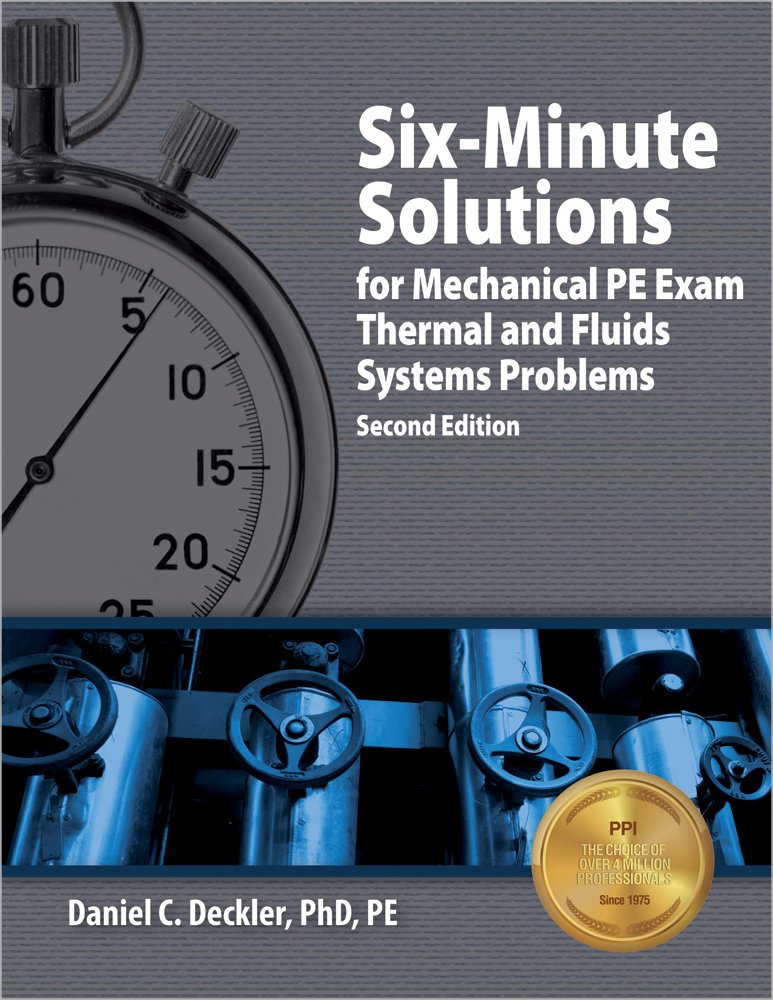 six minute solutions for mechanical pe exam thermal and fluids systems problems 2nd ed 2nd edition deckler,