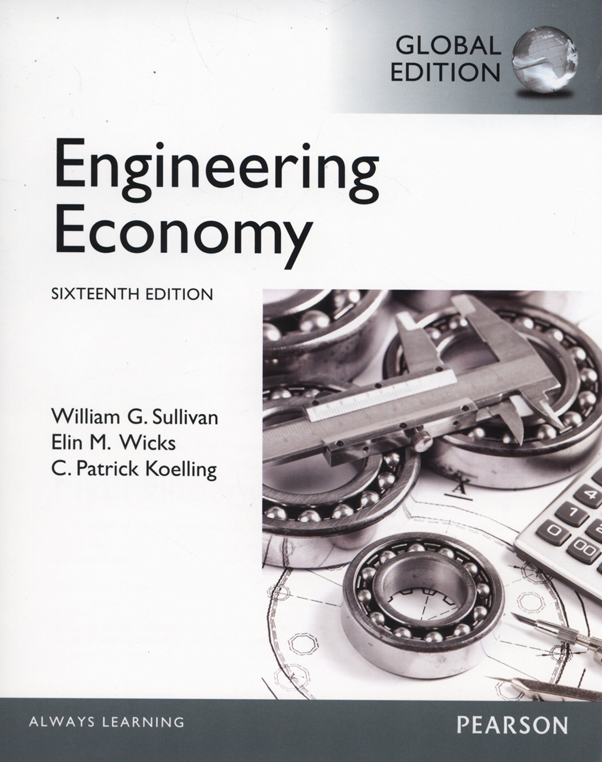 engineering economy global edition 16th edition c. patrick koelling, william g. sullivan, elin m. wicks