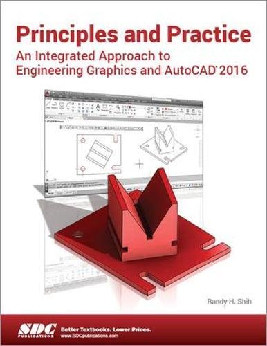 principles and practice an integrated approach to engineering graphics and autocad 20 randy shih 1585039535,