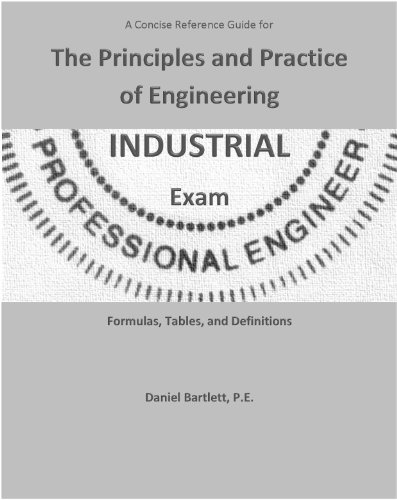 a concise reference guide for the principles and practice of engineering industrial exam by daniel bartlett p
