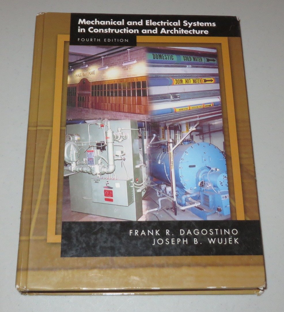 mechanical and electrical systems in construction and architecture 4th edition dagostino, frank r.
