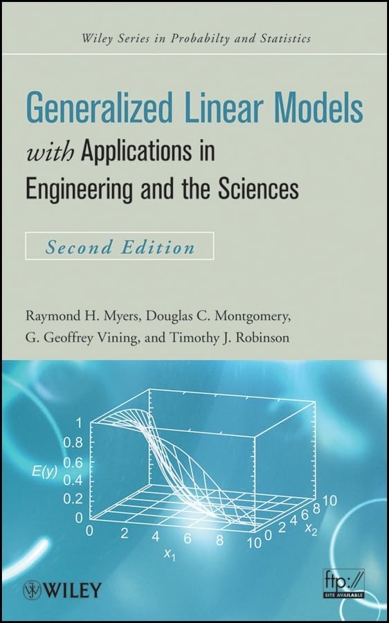 generalized linear models with applications in engineering and the sciences 2nd edition myers, raymond h.,