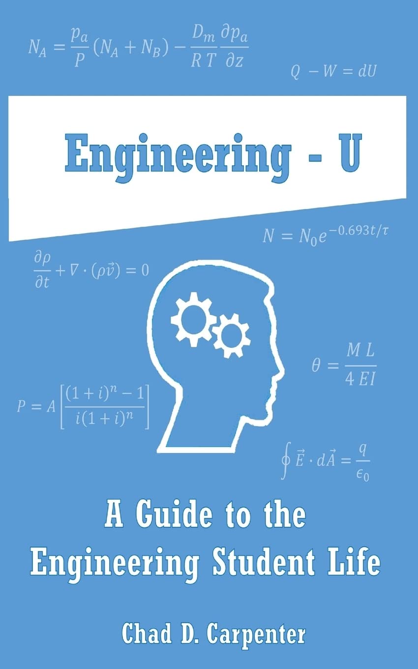 engineering u a guide to the engineering student life 1st edition carpenter, chad d 1501073842, 9781501073847